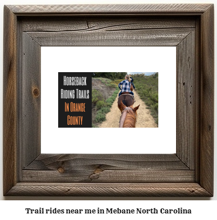 trail rides near me in Mebane, North Carolina